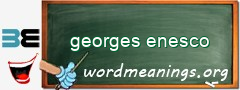 WordMeaning blackboard for georges enesco